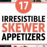 17 Skewer Appetizers That Wow: Bite-Sized Delights to Impress Your Guests