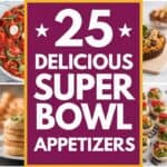 25 Super Bowl Appetizers That Score Big: Crowd-Pleasing Bites for Game Day Glory