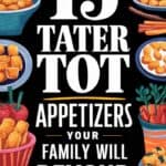 15 Tater Tot Appetizers Everyone Loves That Will Make You the Party MVP