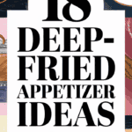 18 Deep Fried Appetizers That Satisfy Your Most Sinful Cravings Tonight