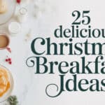 25 Christmas Breakfast Ideas for Festive Mornings
