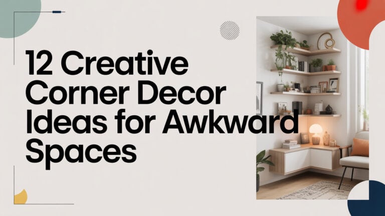 12 Creative Corner Decor Ideas for Awkward Spaces