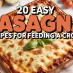 20 Easy Lasagna Recipes for Feeding a Crowd