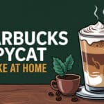 18 Starbucks Copycat Coffee Drinks to Make at Home