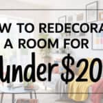 15 Budget Room Redecorating Ideas Under $200