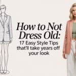 How To Not Dress Old: 17 Easy Style Tips That’ll Take Years Off Your Look
