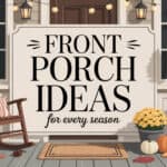 15 Front Porch Decor Ideas for Every Season