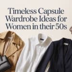 Timeless Capsule Wardrobe Ideas for Women in Their 50s