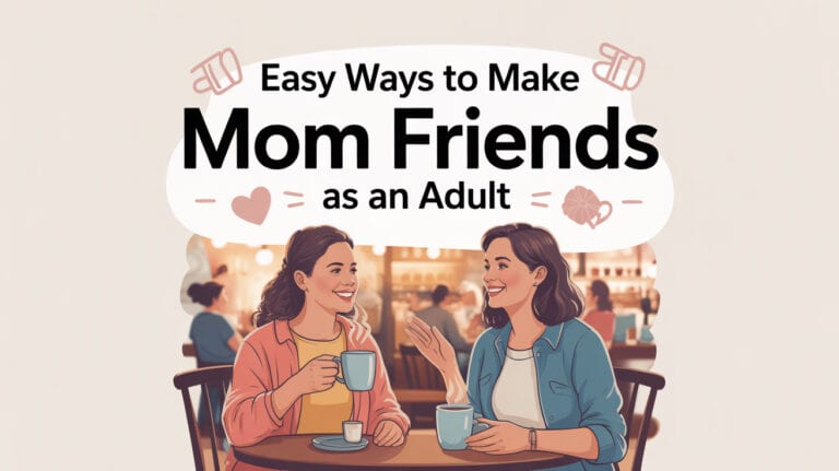 Easy Ways to Make Mom Friends as an Adult